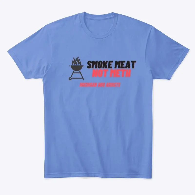 Smoke Meat Not Meth